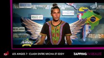 Les anges 7 - Clash entre micha et eddy