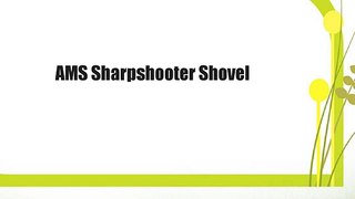 AMS Sharpshooter Shovel