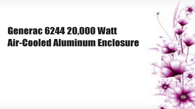 Generac 6244 20,000 Watt Air-Cooled Aluminum Enclosure
