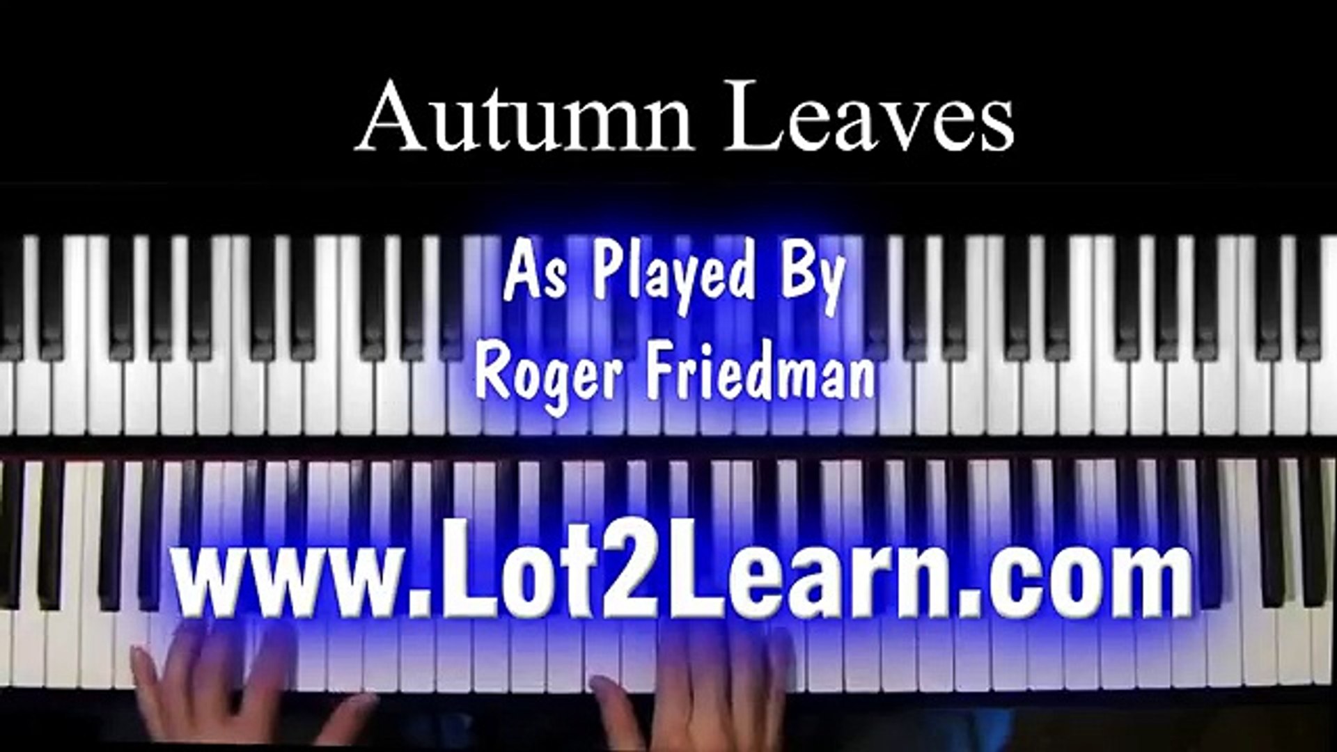 Autumn Leaves - Jazz Piano Tutorial - Swing - video Dailymotion