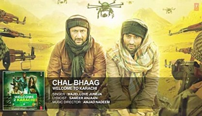 Chal Bhag AUDIO Song - Welcome To Karachi