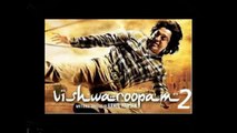 VISHWAROOPAM II, KAMAL HAASAN. EXCLUSIVE OFFICIAL, OFFICIAL TRAILER FIRST LOOK