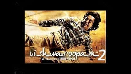VISHWAROOPAM II, KAMAL HAASAN. EXCLUSIVE OFFICIAL, OFFICIAL TRAILER FIRST LOOK