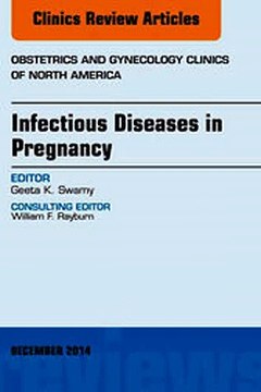 Download Infectious Diseases in Pregnancy An Issue of Obstetrics and Gynecology Clinics Ebook {EPUB} {PDF} FB2