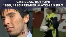Casillas/Buffon: 1999, 1995 Leur première apparition chez les pros