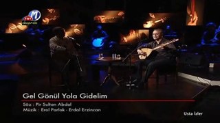 Erol Parlak - Gel gönül yola gidelim