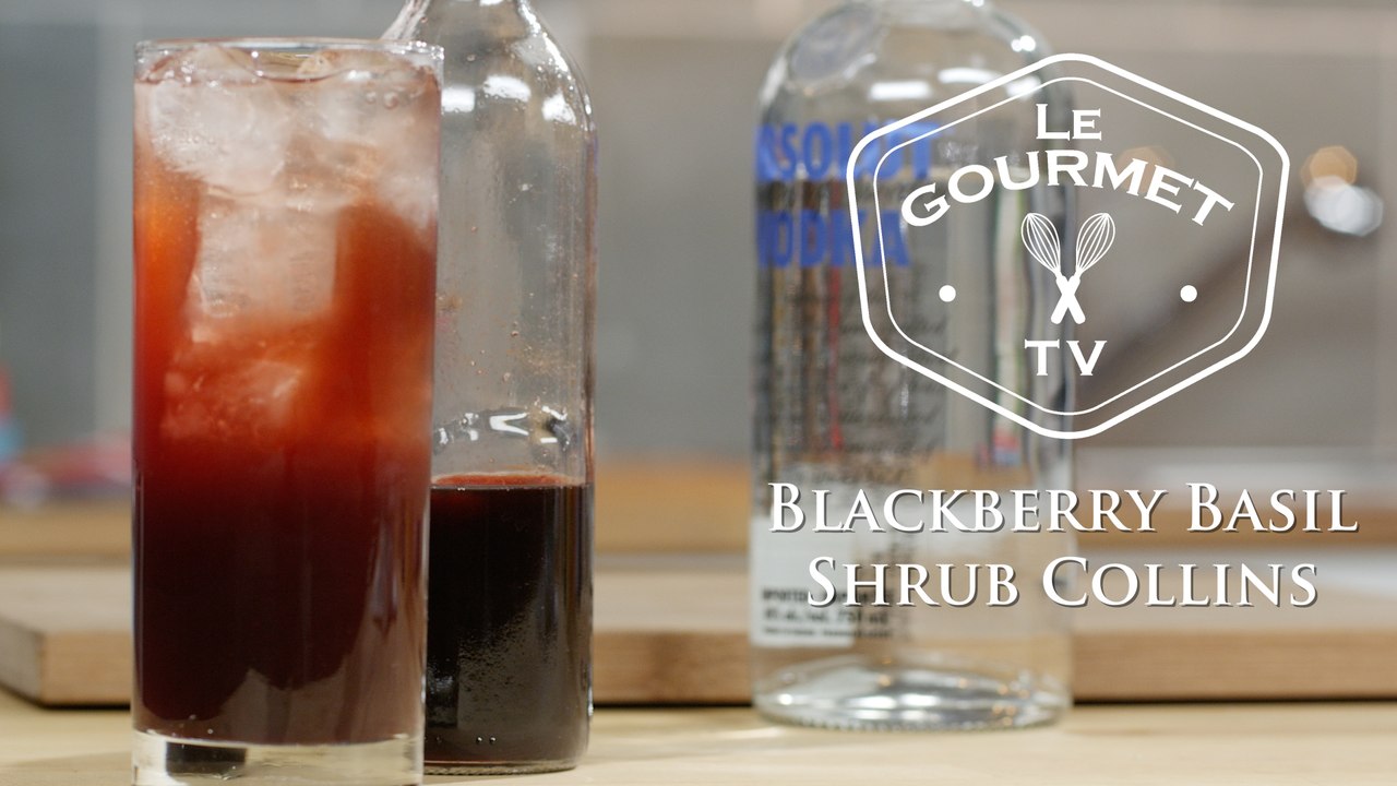 Blackberry Basil Shrub Collins Cocktail Le Gourmet TV video Dailymotion