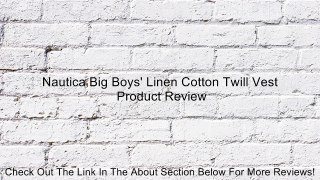 Nautica Big Boys' Linen Cotton Twill Vest Review