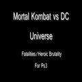 Mortal Kombat vs Dc Universe Fatalities and Brutalities for PS3