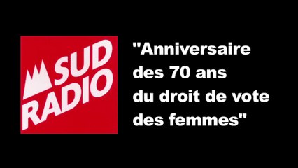 Sud Radio "Les 70 ans du droit de vote des femmes"