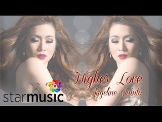 Angeline Quinto - Higher Love (Official Lyric Video)