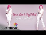 YENG CONSTANTINO - Your Love Is My Relief (Official Lyric Video)