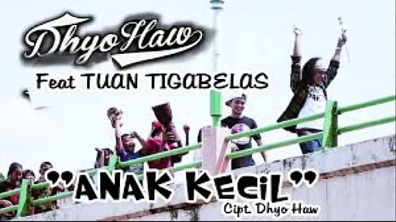 Dhyo Haw Ft. Tuan Tigabelas - Anak Kecil (Lyrics) - video Dailymotion
