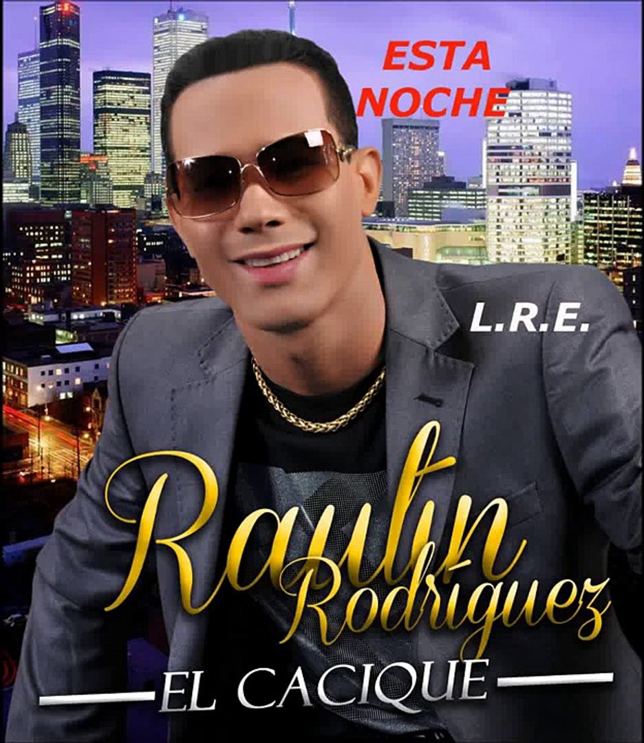 RAULIN RODRIGUEZ - ESTA NOCHE (2013) L R E - video Dailymotion