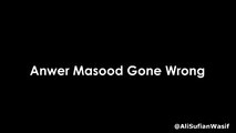 Anwar masood gone wrong amazing loll...hahahaha