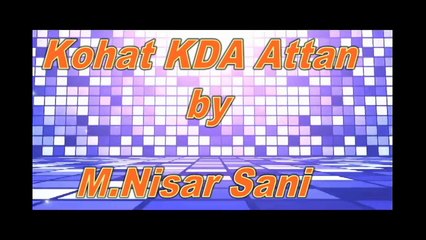 Kohat Attan in KDA by M.Nisar Sani Khattak