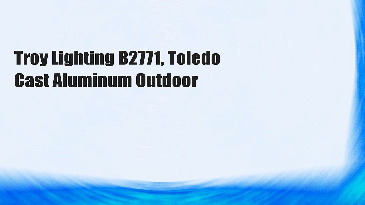 Troy Lighting B2771, Toledo Cast Aluminum Outdoor