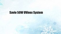 Savio 50W UVinex System