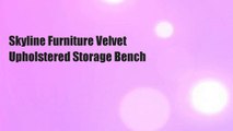 Skyline Furniture Velvet Upholstered Storage Bench