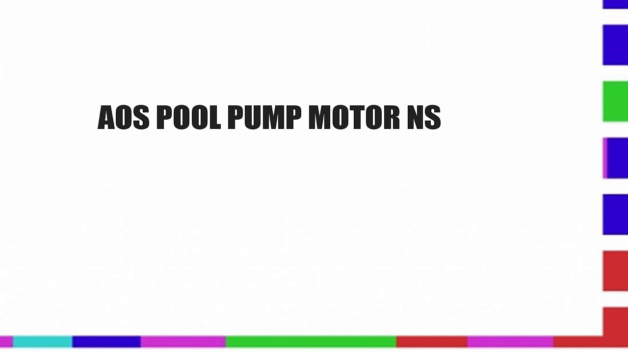 AOS POOL PUMP MOTOR NS