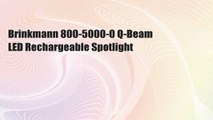 Brinkmann 800-5000-0 Q-Beam LED Rechargeable Spotlight
