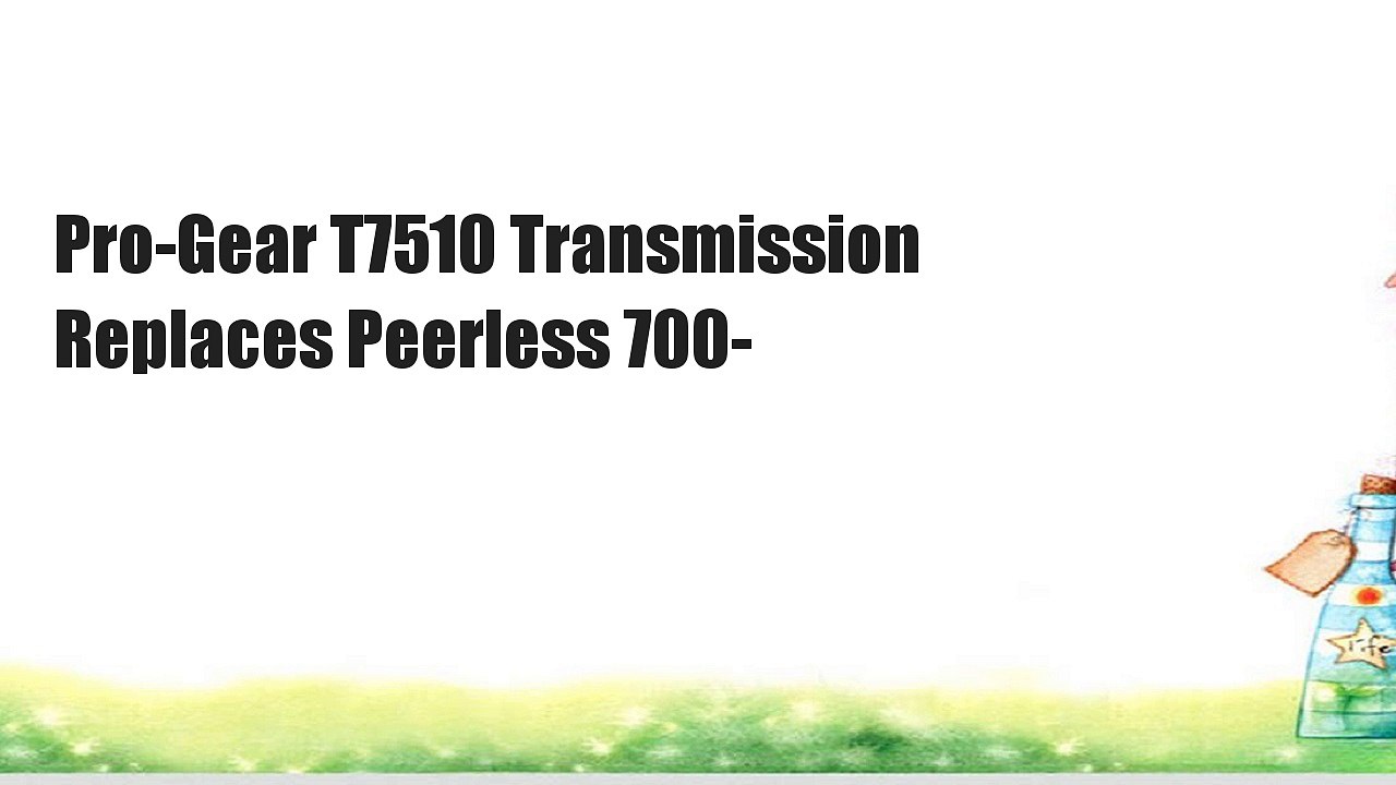 Pro-Gear T7510 Transmission Replaces Peerless 700-
