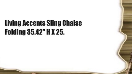 Living Accents Sling Chaise Folding 35.42" H X 25.