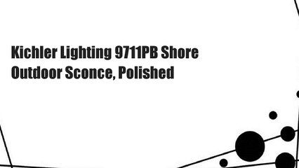 Kichler Lighting 9711PB Shore Outdoor Sconce, Polished