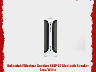 Nakamichi Wireless Speaker BTSP-70 Bluetooth Speaker Gray/White