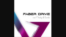 Faber Drive - Give Him Up (HQ)