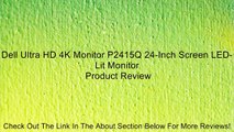 Dell Ultra HD 4K Monitor P2415Q 24-Inch Screen LED-Lit Monitor Review