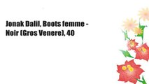Jonak Dalil, Boots femme - Noir (Gros Venere), 40