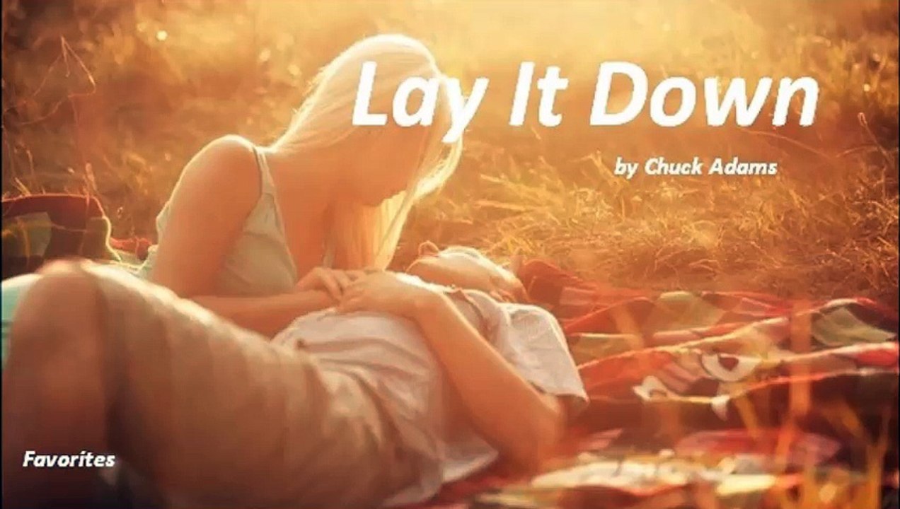 Lay It Down by Chuck Adams (Favorites 2015)