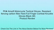 PK� Airsoft Motorcycle Tactical Gloves, Resistant fencing carbon fiber Hard Full Finger Combat Knuckle Gloves Black (M) Review
