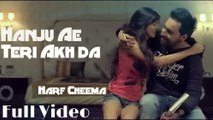 Hanju Ae Teri Akh Da (Full Video) - Very Sad Punjabi Song 2015 HD