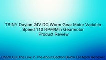 TSINY Dayton 24V DC Worm Gear Motor Variable Speed 110 RPM/Min Gearmotor Review