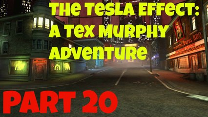 Tesla Effect A Tex Murphy Adventure Part 20
