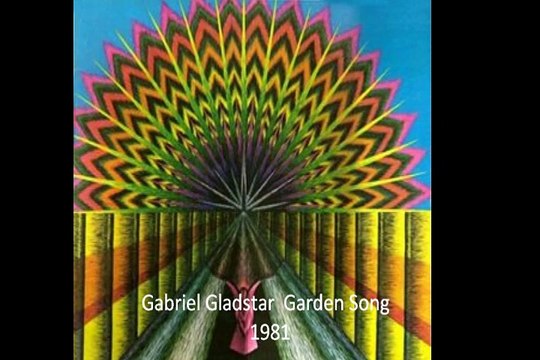 Gabriel Gladstar Garden Song 1981 US Acid Folk Psych.