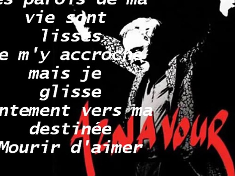 MOURIR D'AIMER DE CHARLES AZNAVOUR avec paroles Présentée PAR KAIS REGAIEG.wmv