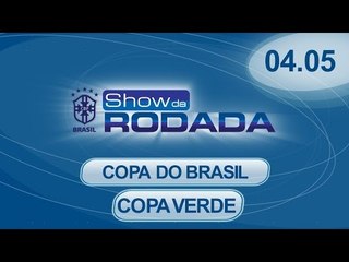 Show da Rodada | 04/05/2015 - Copa do Verde e Copa do Brasil