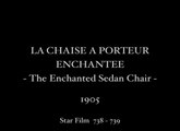 La chaise à porteur enchantée – George Méliès (1905)