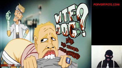 Pervert Pete Plays WTF DOC?