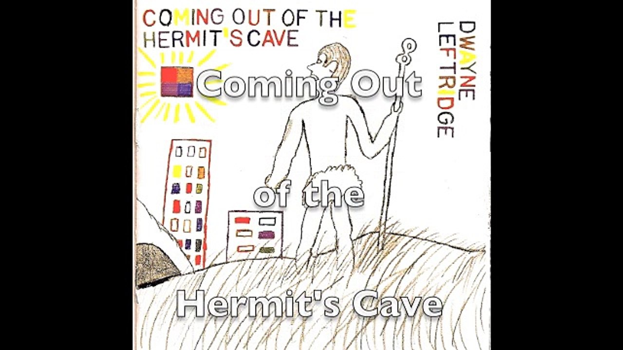Coming Out of the Hermit's Cave