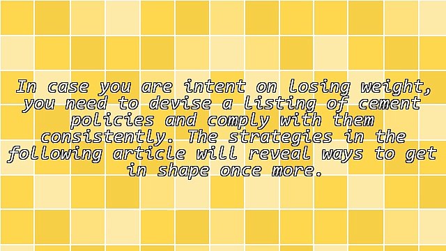 If You Want To Shed Weight, These Guidelines Will Assist