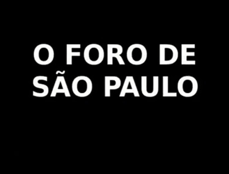Traidores assumem a criação do "Foro de São Paulo"
