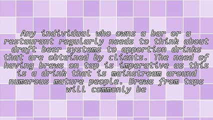 Draft Beer Systems Are Beneficial