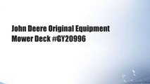 John Deere Original Equipment Mower Deck #GY20996