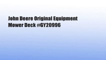 John Deere Original Equipment Mower Deck #GY20996