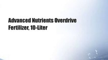 Advanced Nutrients Overdrive Fertilizer, 10-Liter
