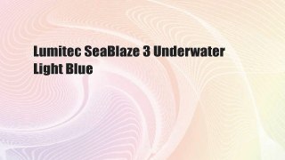 Lumitec SeaBlaze 3 Underwater Light Blue